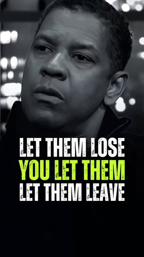 let them lose you let them let them leave 💬 Denzel Washington Best Motivational Quotes 🔊  #DenzelWashington #denzelwashingtonspeech #denzelwashingtonmotivation #motivation #motivationalquotes #hustlehard #powerfulquotes #quotelife #mindsetmatters #motivationalpage #hustle #mindset 