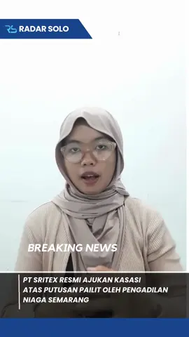 PT Sri Rejeki Isman (Sritex) resmi melanjutkan upaya hukum atas putusan pailit oleh Pengadilan Niaga Semarang dengan mengajukan permohonan kasasi homologasi ke Mahkamah Agung (MA). Direktur Utama PT Sri Rejeki Isman Tbk (Sritex), Iwan Kurniawan Lukminto mengungkapkan, berkas kasasi Sritex telah dinyatakan lengkap dan sudah dikirimkan kepada Panitera Mahkamah Agung RI di Jakarta oleh Pengadilan Niaga Semarang.