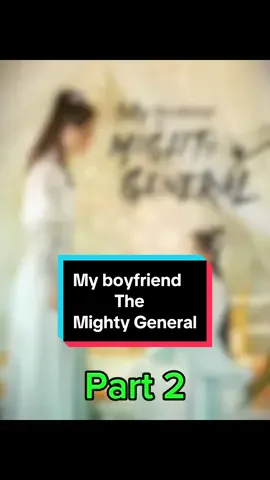 My boyfriend the mighty general Part 2 #shortdrama #shortplay #chinesedrama #popular #Flextv #TikTok #foruyou #fyp 