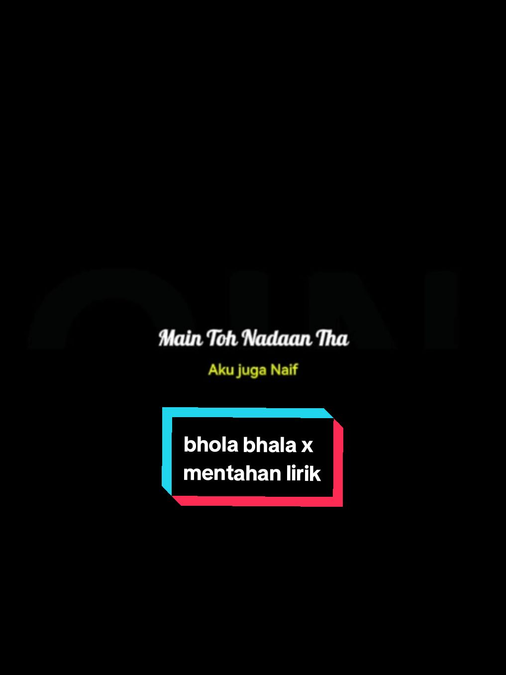 mentahan lirik bhola bhala x bhoolbhulaiya 3 #mentahanlirik #neshafrz #anisarahma_frz #meredholnasunmerepyarkidun❤️  #liriklagu #bhoolbhulaiya 