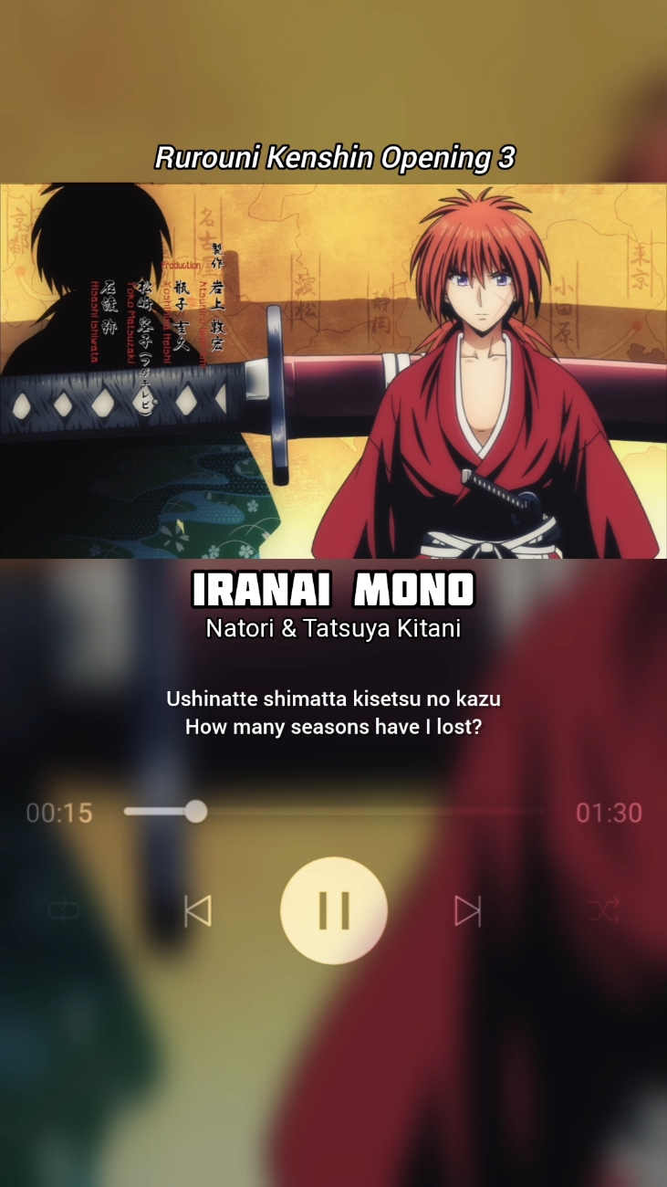 Iranai Mono - Natori & Tatsuya Kitani | Rurouni Kenshin Opening 3 #anime #opening #songlyrics #rurounikenshin #fyp 