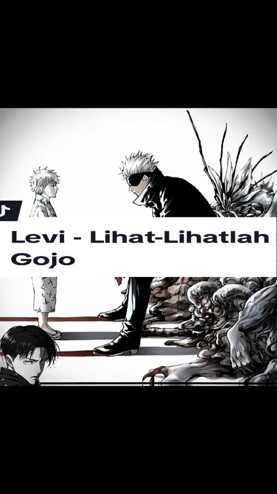 Levi - Lihat-Lihatlah Gojo🗿 Voice by Tobi Ni @𝖆𝖐𝖆 𝖍𝖎𝖒𝖊👑  . . . . . #anime #coversong #jujutsukaisen #aot #leviackerman #fypage #anime #animeedit #animetiktok #fyp #fypジ #foryou #foryoupage #foryourpage #tiktok #viral #viralvideo #signing #explore #trending #blowthisup #manga #mangaedit #japan #tokyo #tiktokfrance #trend #marvel #marvelstudios #deadpool #wolf #wolverine #film #song #good #goodvibes #goodthing #goodmorning #jujutsukaisen #jujutsukaisenedit #jjk #jjkedit #sukuna #gojo #gojousatoru #gojosatoru #mahito #nanami #yuji #yuta #megumi #maki #demonslayer #demon #tanjiro #muzan #zenitsu #inosuke #tengen #rengoku #mitsuri #pokemon #pokemontiktok #naruto #narutoshippuden #narutouzumaki #sasuke #sarada #sakura #hinata #jiraiya #orochimaru #kakashi #obito #itachi #madara #onepiece #onepieceedit #luffy #zoro #sanji