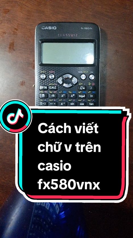 Trả lời @hihihahaqp v nè 🥰#casiofx580vnx #xuhuongtiktok #hocsinhcap3 