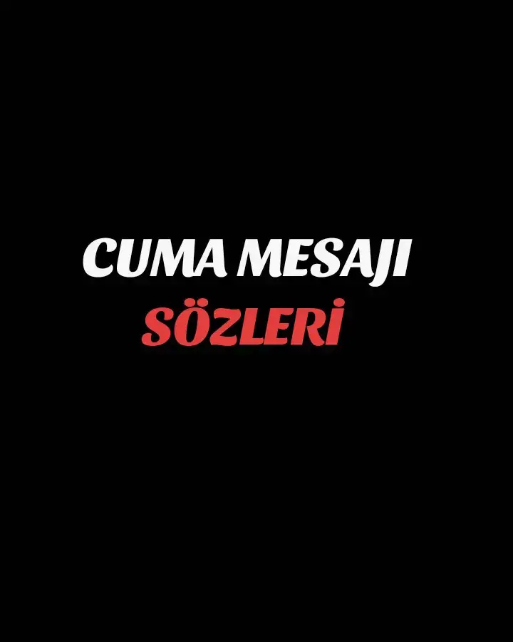 Cuma mesajı sözleri #cuma #c #cumamesajları #hayirlicumalar #tiktokbeniöneçıkart #fyp #fypp #viral #keşfetteyizzz #keşfettiktok 