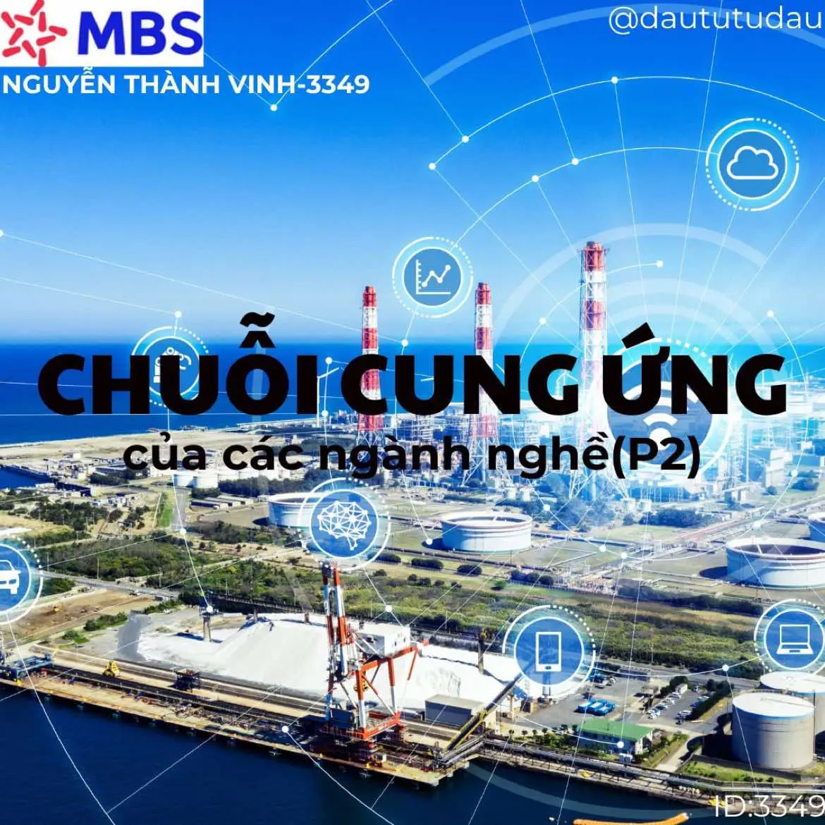 Tiếp nối sự quan tâm của mọi người từ phần 1 hôm nay ad sẽ chia sẻ thêm về CHUỖI CUNG ỨNG CỦA CÁC NHÓM NGÀNH (P2) 🥰#chungkhoan #daututudau #trending #LearnOnTikTok #dautuchungkhoan #stock 