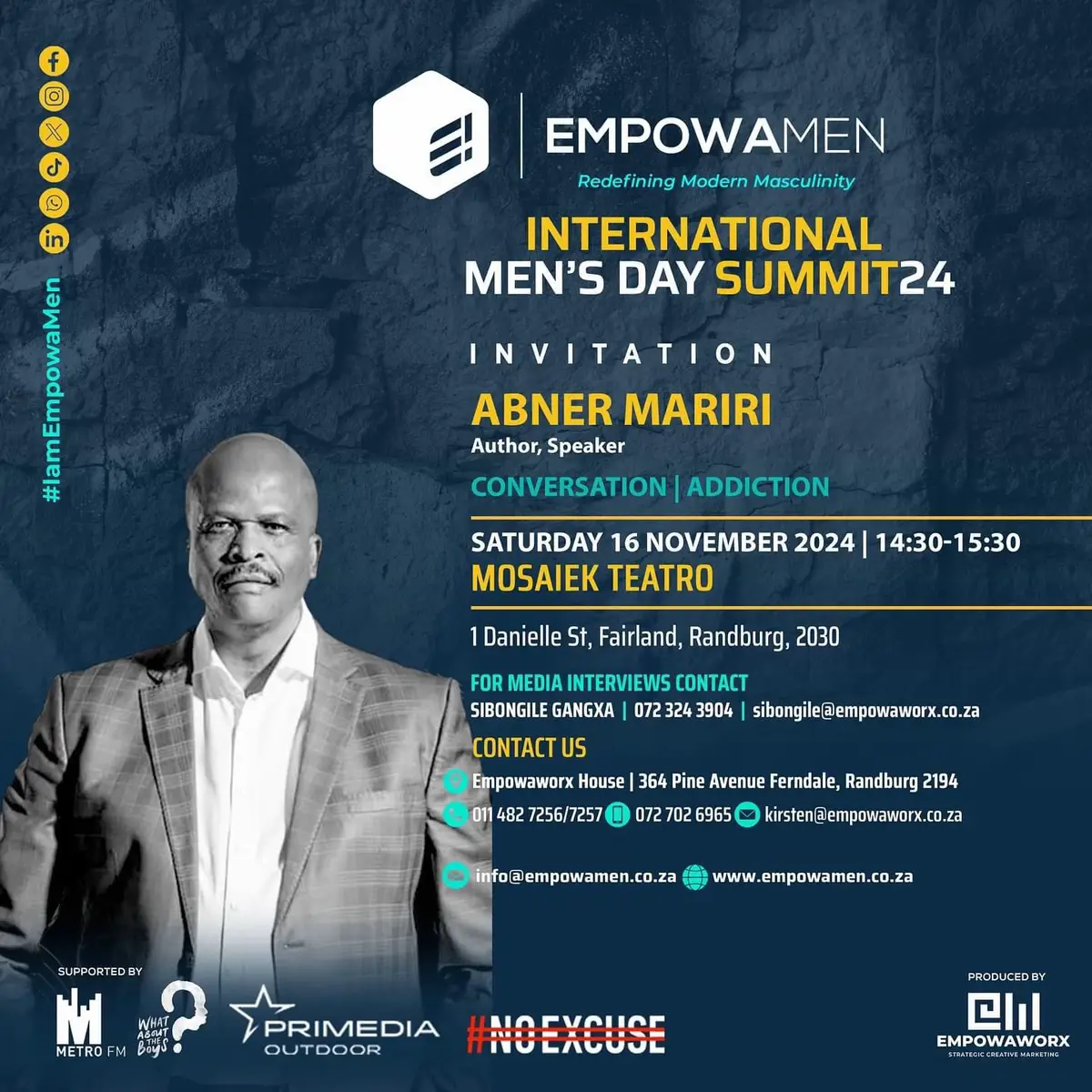 Bafowethu. This Saturday you’ll get to hear the voices *Dr John Kani* and 35 other speakers as we *tackle the issues facing you today* - from divorce, dad rights, wealth planning and substance abuse, to the future of the boy child, a man’s place today, how spirituality impacts you asa man and so much more.  We can’t wait to see you at the EmpowaMen International Men’s Day Summit* at Mosaiek Theatre, 1 Danielle Street, Fairlands! Feel free to I*NVITE THE MEN IN YOUR LIVES AND OTHER MEN’S GROUPS* to come - every voice adds to our strength and *there is still some space available*. Registration’s still open at www.empowamen.co.za. Dress code: smart casual. Products, food, and drinks will be on sale. Doors open at 07:30 and *the first 50 men will receive a limited edition Empowamen T-shirt*. We can’t wait to see you there! #IAmEmpowaman