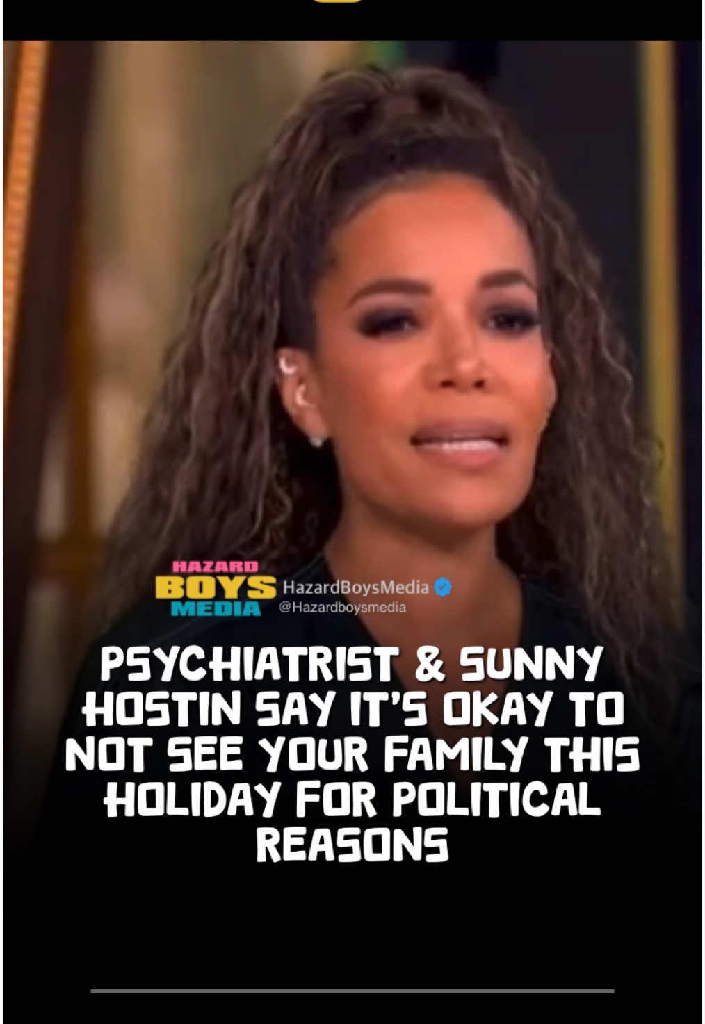 Psychiatrist & Sunny Hostin say it’s okay to not see your family this holiday for political reasons #theview #woke #politics #holidays #fyp #hazardboys