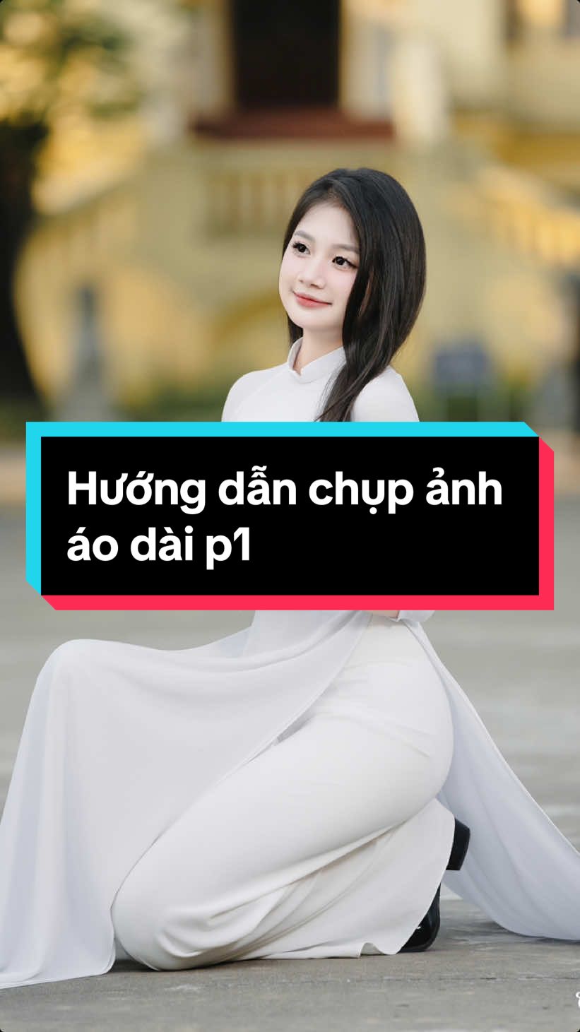 Hướng dẫn chụp ảnh áo dài cho các bạn nữ chụp kỷ yếu #huongdanchupanhaodai #huongdanchupanhkyyeu #chupanhkyyeu #kyyeucap3 #chupanhaodai #chupaodaixinh #xuhuong 