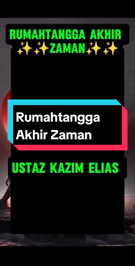 Rumahtangga akhir zaman #perkongsianilmuagama#rumahtanggaakhirzaman#ria #fypシ #fypviralシ #xyzbca #fyppppppppppppppppppppppp #foryourpage #foryoupage #foryou #Tawau #tiktoksabahan #sabahantiktokers #tiktokMalaysia #Malaysiatiktok 