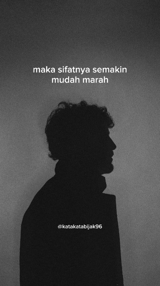 mudah marah . kata kata cinta . kata kata hati . kata kata menyentuh hati . quotes cinta #ceritakanlah #katakatabijak96 #kutipan 