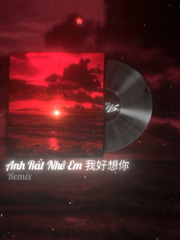 Anh Rất Nhớ Em 我好想你 #nhachaymoingay #nhacnaychillphet #remix #music #xuhuong #fyp