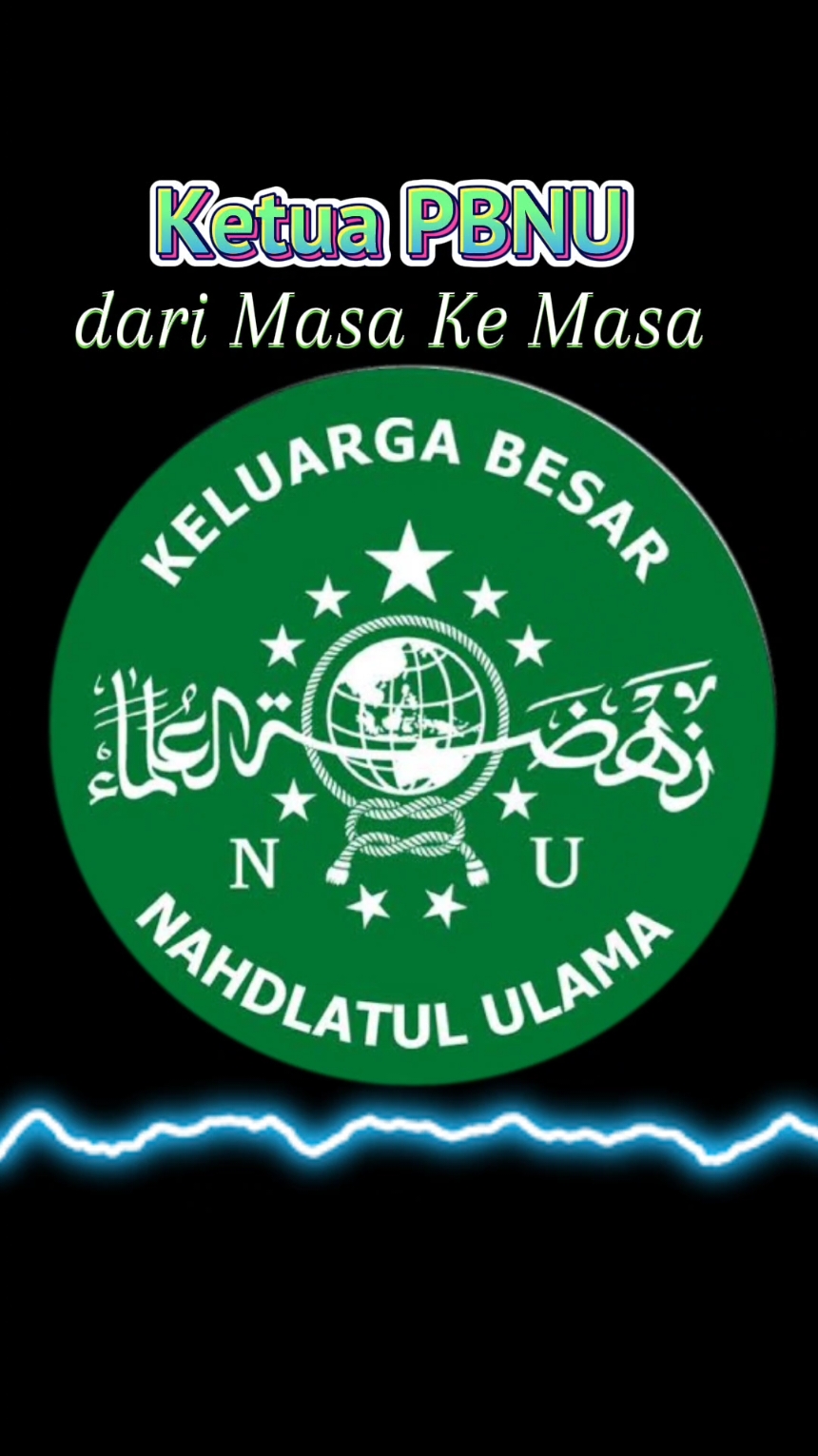 Ketua PBNU dari masa ke masa  #sejarah #nahdlatululama #khhasyimasyari #ormas 