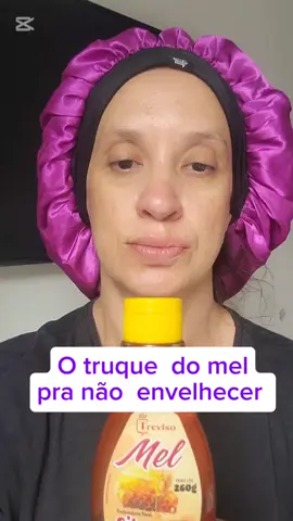 Truque  do mel  pra não envelhecer 