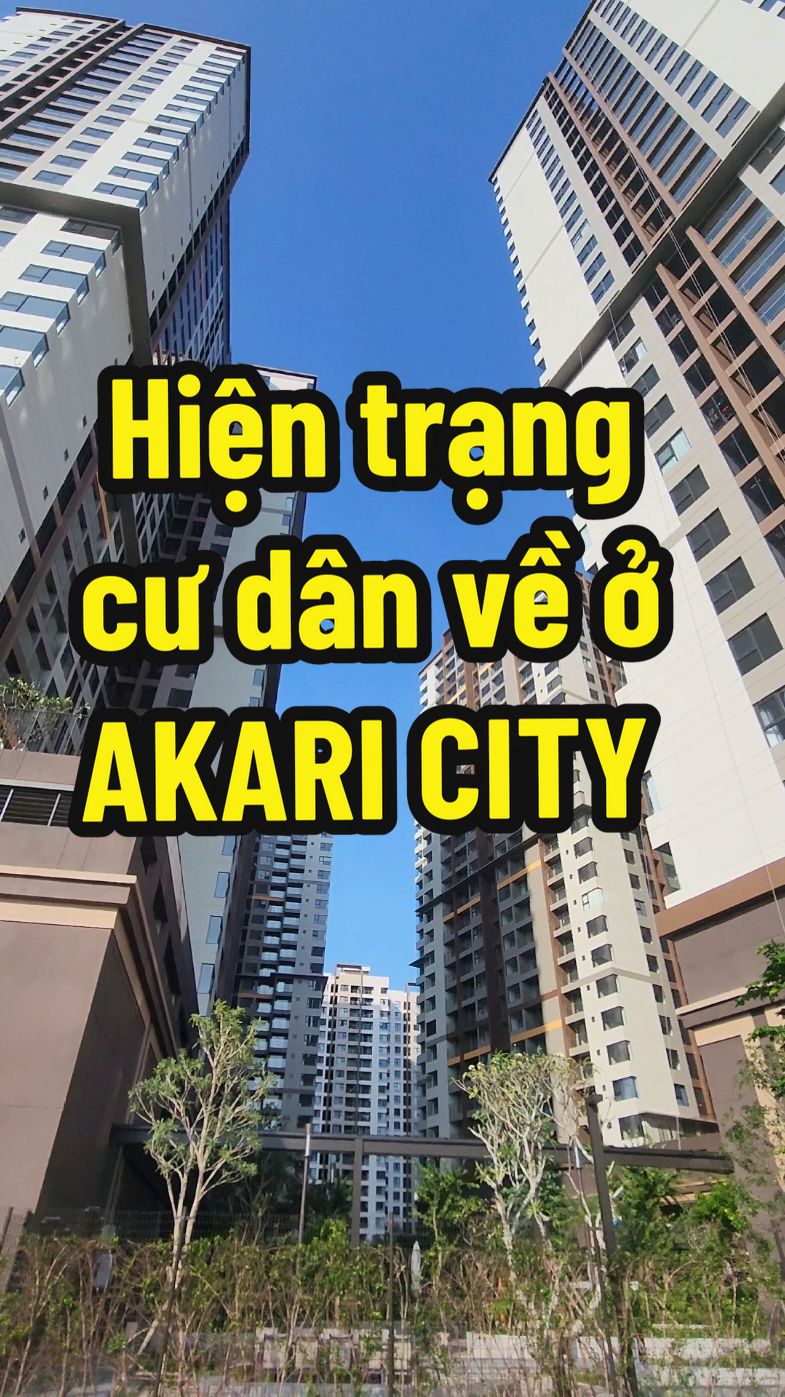 Chỉ khoản 1 tháng bàn giao nhà tại Akari City thì dân về ở đông nè mọi người ơi #akaricity #canhoakaricity #namlong #bds #xuhuongtiktok 