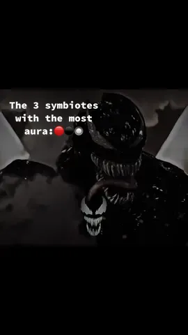The 3 symbiotes with the most aura: You agree ? 1.Venom⚫️ 2.Riot🔘 3.Carnage🔴 #venom #venomthelastdance #carnage #aura 