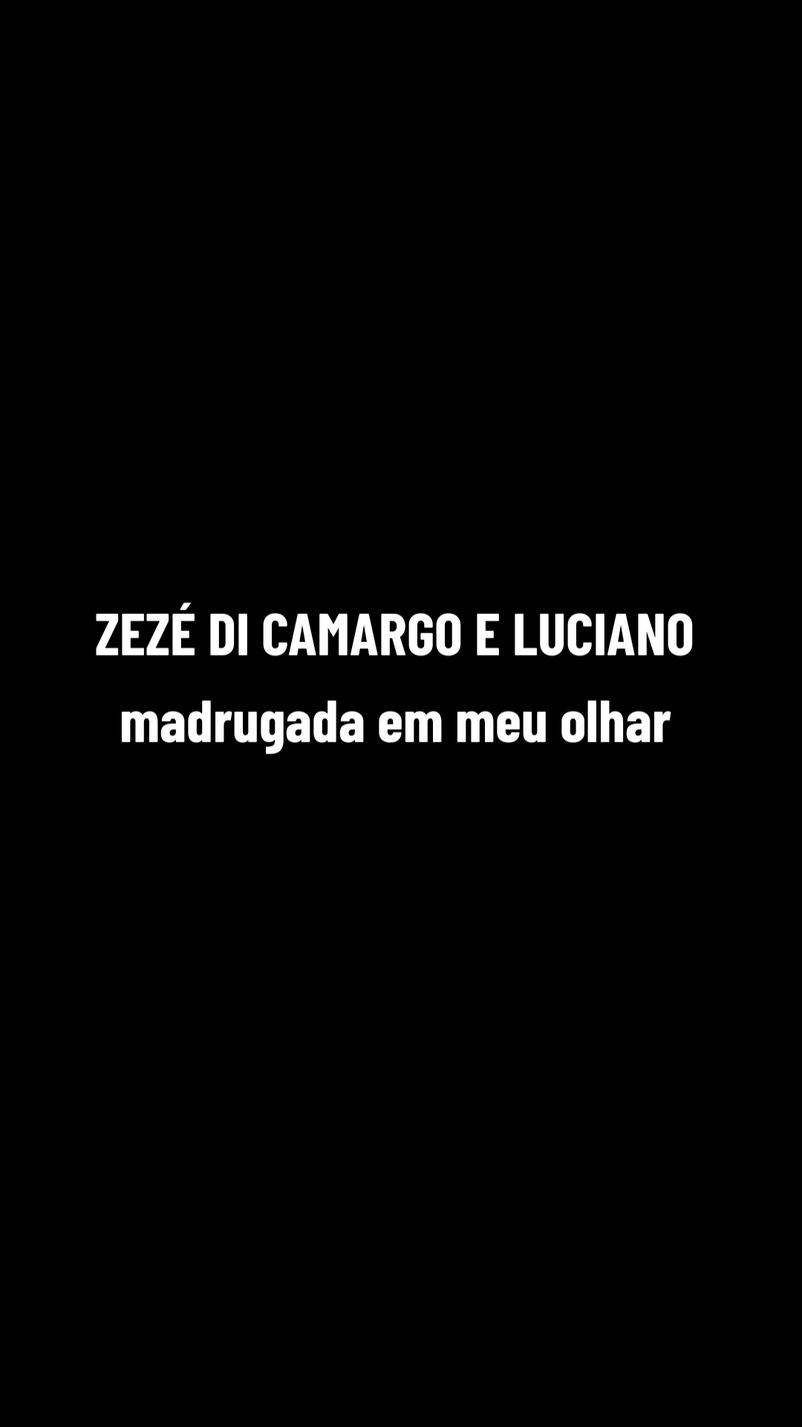 Madrugada em Meu Olhar - Zezé Di Camargo e Luciano  #zezedicamargoeluciano  #sertanejo  #modao  #musicasertaneja  #sertanejoraiz 