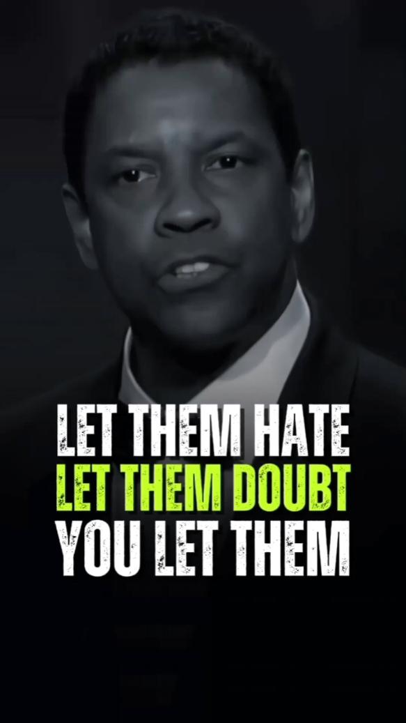 let them hate let them doubt you let them 💬 Denzel Washington Best Motivational Quotes 🔊  #DenzelWashington #denzelwashingtonspeech #denzelwashingtonmotivation #motivation #motivationalquotes #hustlehard #powerfulquotes #quotelife #mindsetmatters #motivationalpage #hustle #mindset 