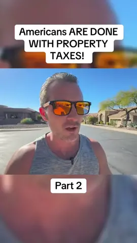 Americans ARE DONE WITH PROPERTY TAXES! 
