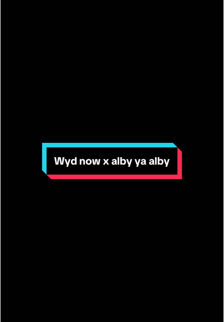 Wyd now x alby ya alby ✨#wydnow #albyyaalby #arabicsong 