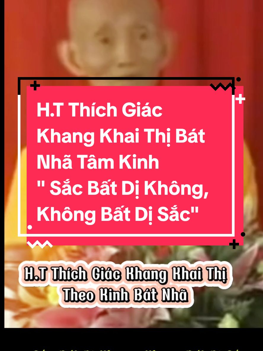 Dòng nước & Sóng Vật chất & Linh hồn Nếu tu trên vật chất thì luôn thay đổi vì vậy tu dựa trên chân tâm. H.T Thích Giác Khang khai thị Bát Nhã Tâm Kinh  