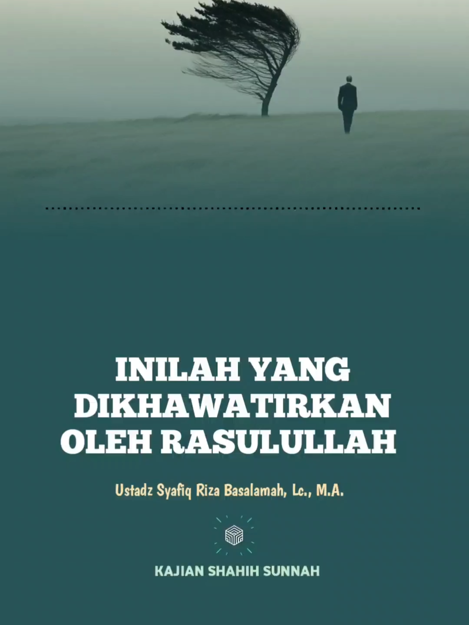 Inilah Yang Dikhawatirkan Oleh Rasulullah - Ustadz Syafiq Riza Basalamah #kajian #dakwah #ceramah