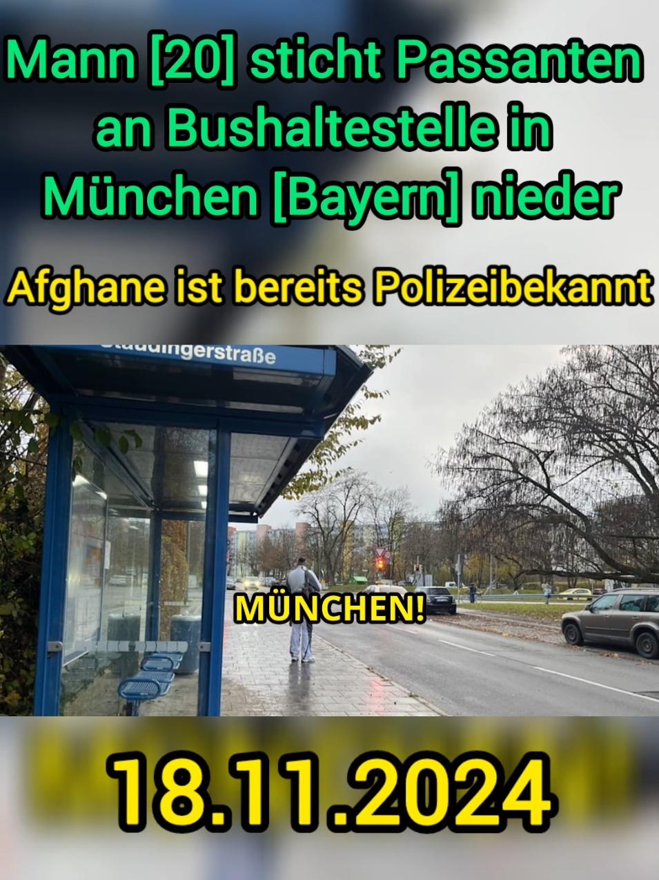 20-Jähriger Afghane sticht Passanten an Bushaltestelle in München [Bayern] nieder! Täter bereits Polizeibekannt! - 18.11.2024