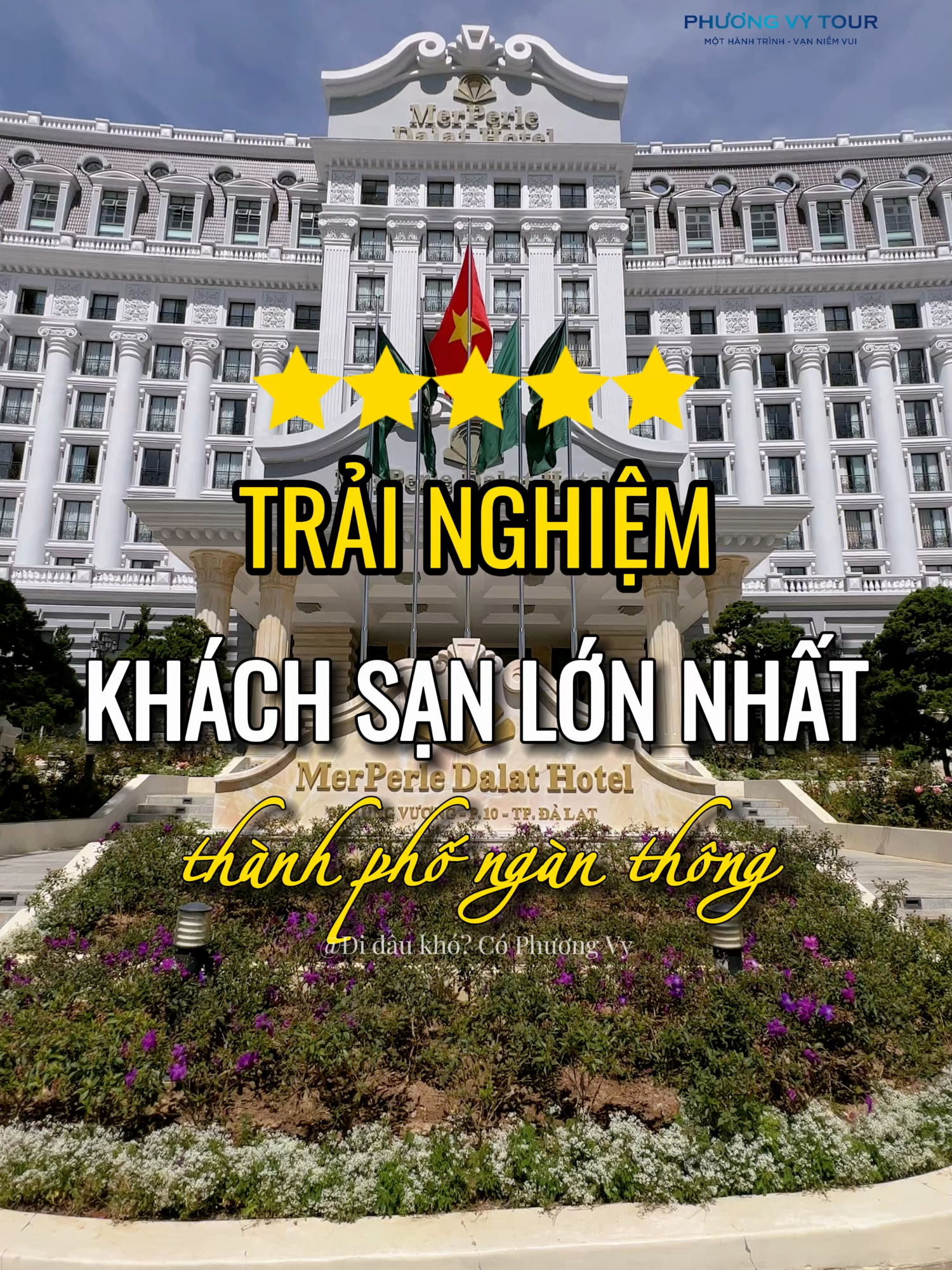 Khách sạn 5 sao lớn nhất Đà Lạt - MerPerle Đà Lạt  #phuongvytourdongnai #travel #thinhhanh #capcut #fyp #xuhuong #merperledalathotel #dalat