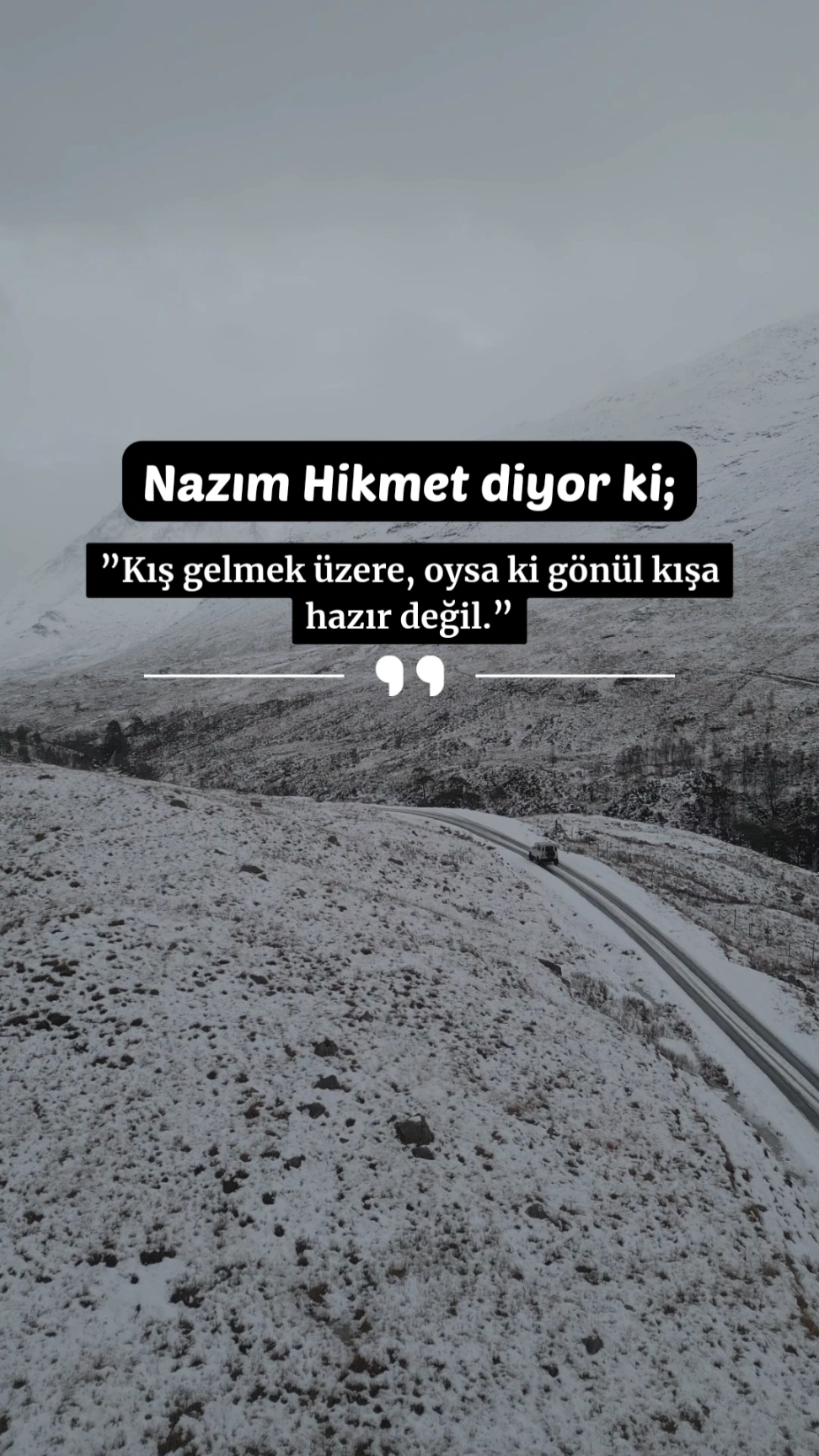 Nazım Hikmet ne güzel söylemiş... #şiir #kar #kış #şiirheryerde #aşk #huzur #yolculuk #yazar #edebiyat #sevgi #mevlana 