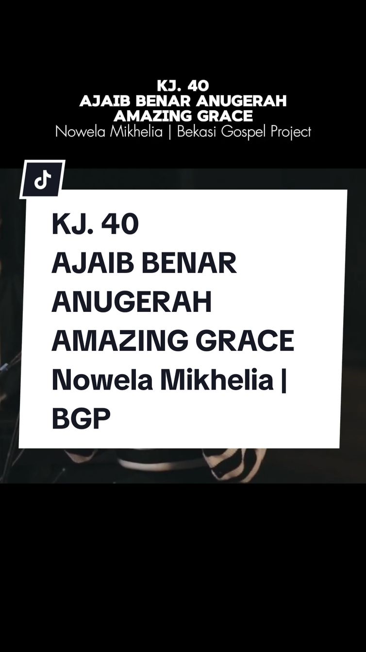 KJ. 40 AJAIB BENAR ANUGERAH AMAZING GRACE Nowela Mikhelia | Bekasi Gospel Project GBU All 🙏😇✝️🛐🌿🕊️🔥🙌 #CapCut  #capcuthq  #lirikkristen  #fyp  #fypppppppppppppppppppppp  #fypdongggggggg  #fypage  #fypdong  #fypシ゚viral  #fypシ゚  #fypシ゚viral🖤tiktok  #rohanikristentiktok  #tiktokrohani  #rohanikristen  #tiktokrohanikristen  #fyppp  #fypシ 