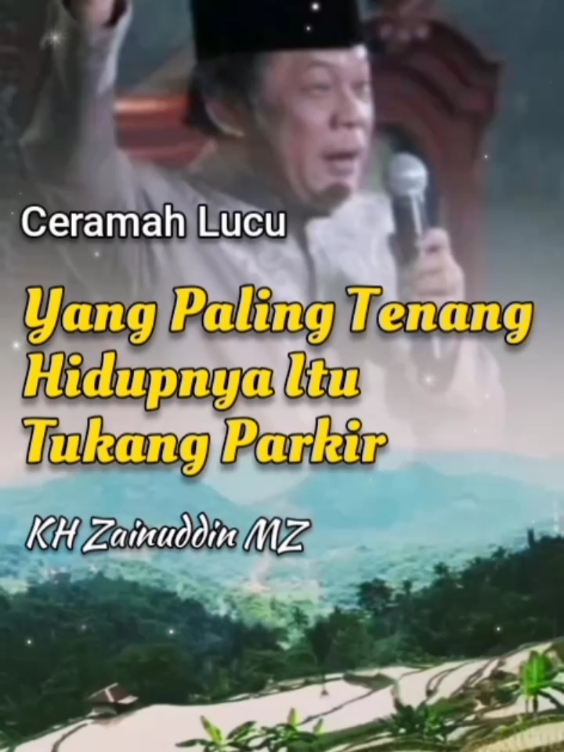 Orang yang paling tenang hidupnya itu tukang parkir, Ceramah# Lucu# KH Zainuddin MZ #viral  #khzainuddinmz #uas  #motivasihidup #reels #shorts #fyp 