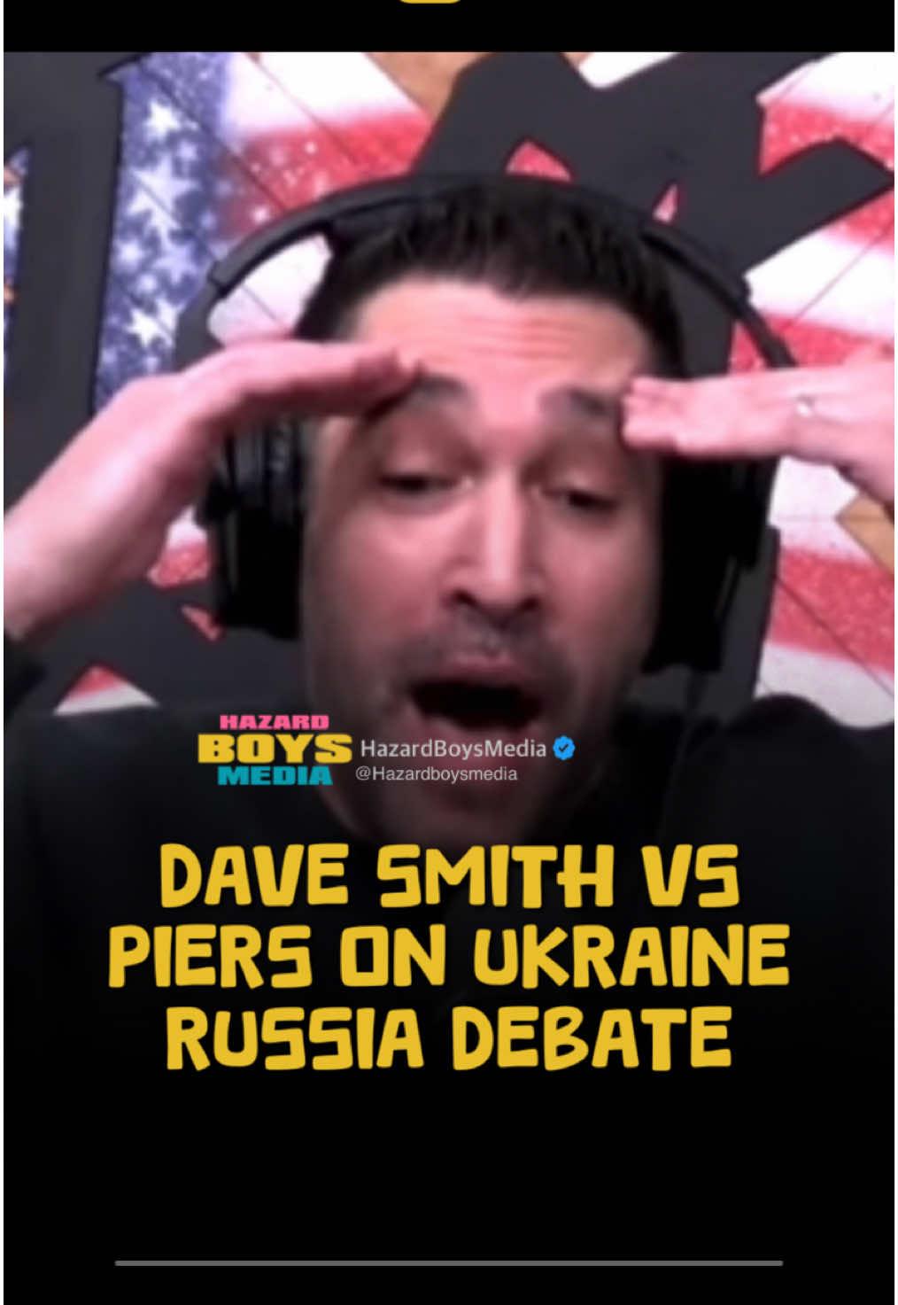 Dave smith vs piers morgan on Ukraine Russia debate #davesmith #piersmorgan #russia #ukraine #debate #joewalsh #fyp #hazardboys