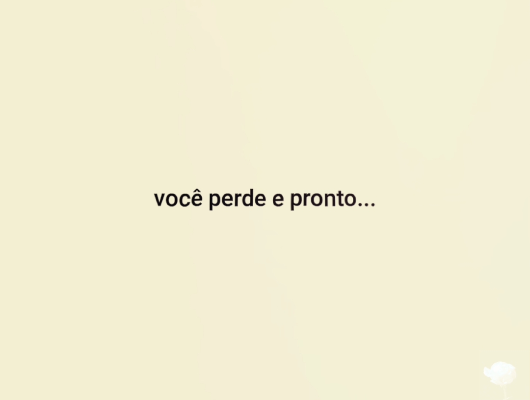 você perdeu e pronto #emocionante #emocional #antesdopordosol #conselhos #conselho #relacionamento #superação #tipografia #foryoupage❤️❤️ #fyp #foryoupag 