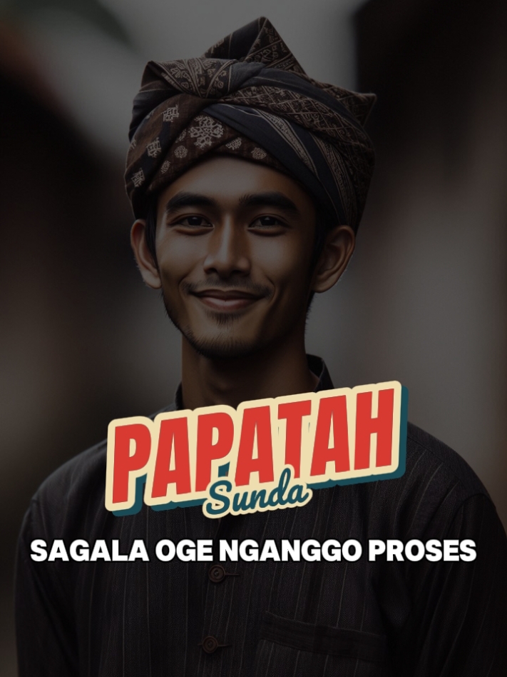 Pepeling sunda - Sagala oge nganggo proses #urangsunda #jawabarat #sunda #pepatahsunda #papatahsunda #pepelingsunda #papatah #papatahkolot #papatahkolotbaheula #papatahsundabaheula #papatahsunda #fyp #fbreels #fbpro #lagusunda #lagusundaviral #lagusundatiktok  @sorotan