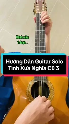 Tình Xưa Nghĩa Cũ 3 - Hướng dẫn guitar solo fingerstyle - Đơn giản dễ tập - Guitar Apu #tinhxuanghiacu3 #guitarsolo #huongdanguitar #guitarapu 