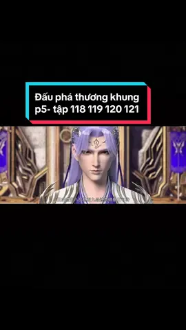 Đấu phá thương khunh phần 5- tập 118 119 120 121 full thuyết minh #hh3dtrungquoc #hoathinhtrungquoc #hh3dtq #dptk #tieuviem #dauphathuongkhung #xuhuong 