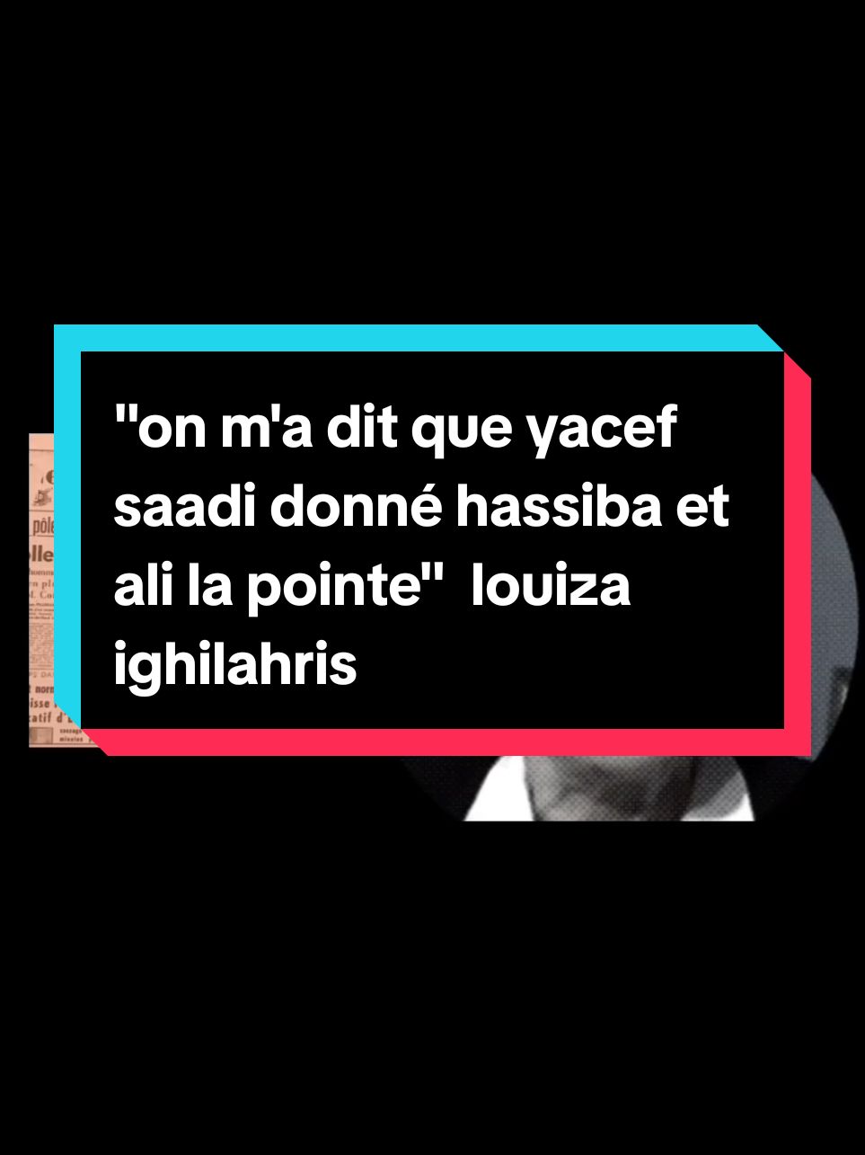 on m'a dit que yacef saadi donné hassiba et ali la pointe 