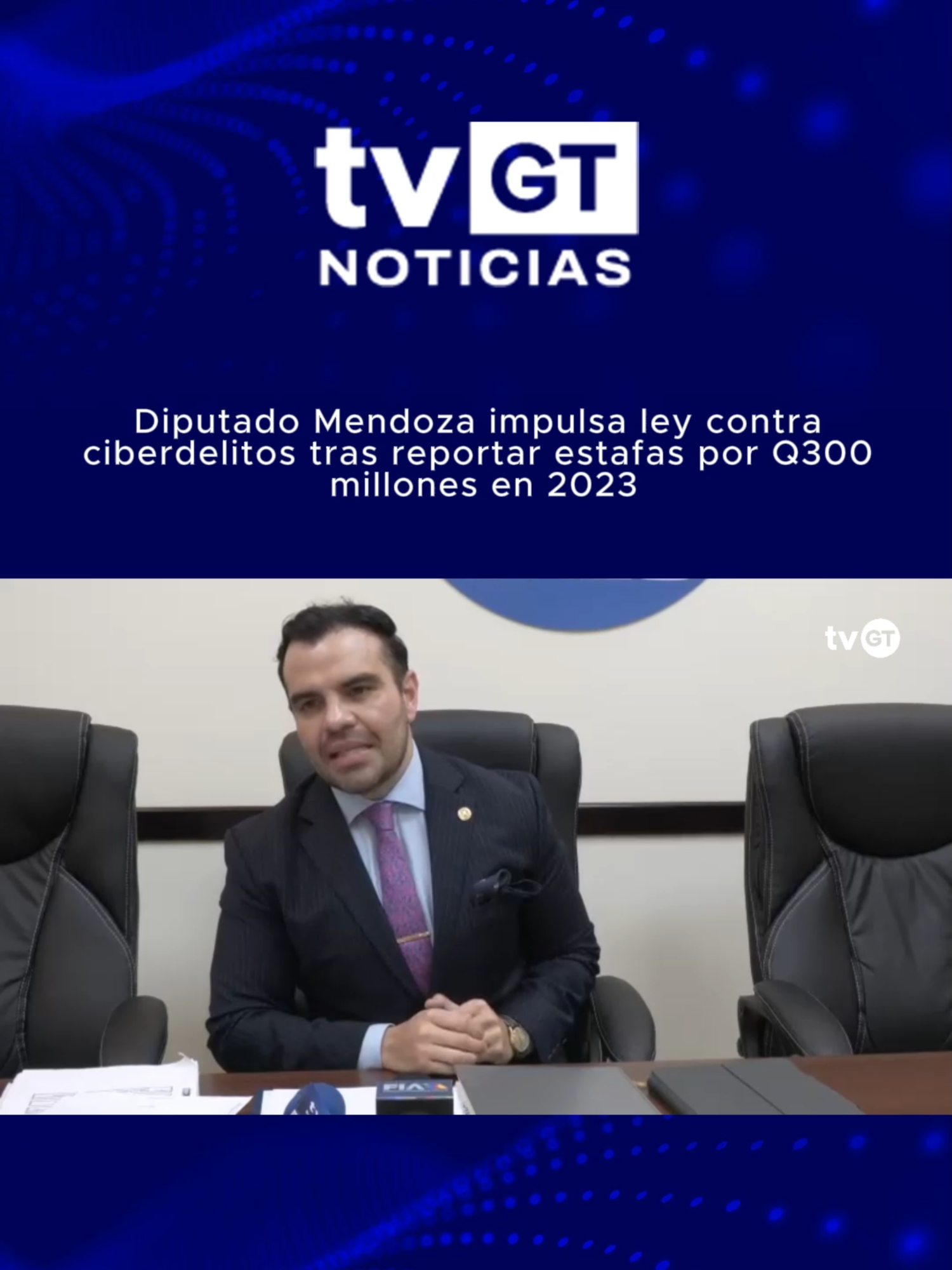 Diputado Mendoza impulsa ley contra ciberdelitos tras reportar estafas por Q300 millones en 2023. #tvgt #Guatemala #viraltiktokvideo #viral_video