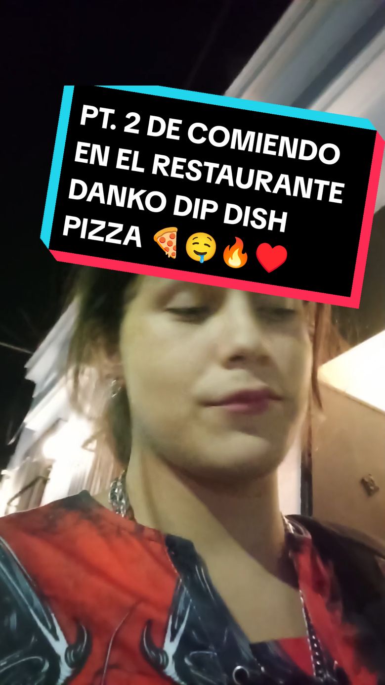 PT. 2 DE COMIENDO EN EL RESTAURANTE DANKO DIP DISH PIZZA 🍕🤤🔥♥️#delicia #fyp #fypシ゚ #fypageシ #fypシ゚viral🖤tiktok #blog #kirito85xd #pizza5carne #pizza #restaurante #DANKODIPDISHPIZZA #DANKO 