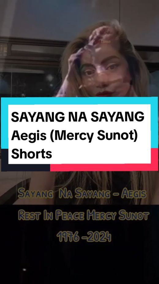 Sayang Na Sayang - Aegis (Mercy Sunot) #fyp #viral #CapCut #spotted #TikTokPromote #sayangnasayang #aegis #mercysunot