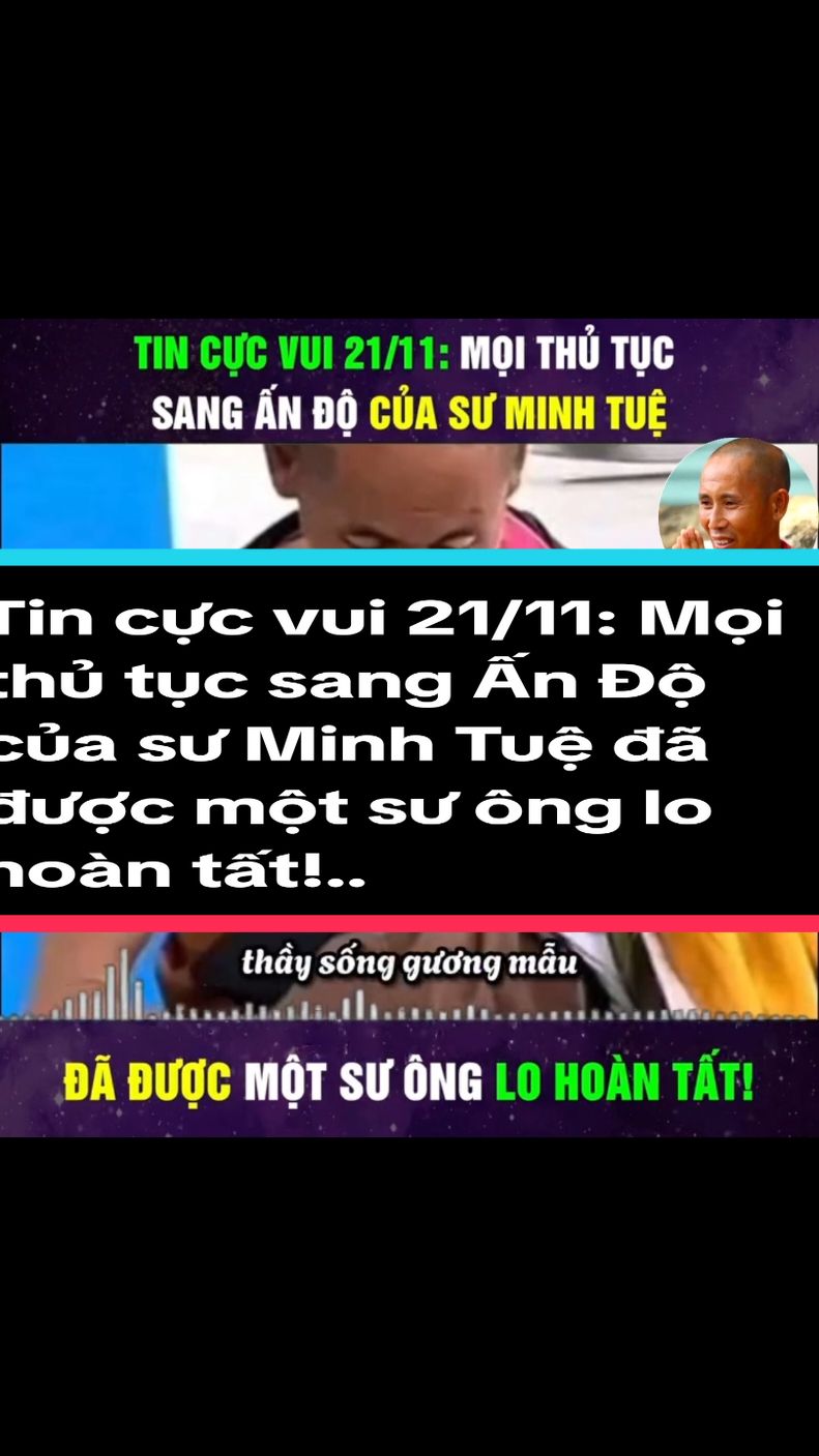 Tin cực vui 21/11: Mọi thủ tục sang Ấn Độ của sư Minh Tuệ đã được một sư ông lo hoàn tất!... #minhtue #tinnong24h #minhtue #tinhot #tinhot #tinmoimoingay #phuonghang #tinnong #thayphaphoa #hanhdauda #xuhuong #sunhungo #tinmoinhat369 #hanhdauda 