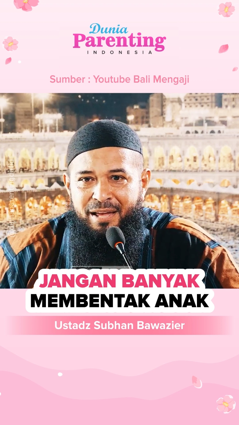 Jangan banyak membentak anak, Ustadz Subhan Bawazier #parenting #parentinganak #mendidikanak #polaasuh #duniaparenting 