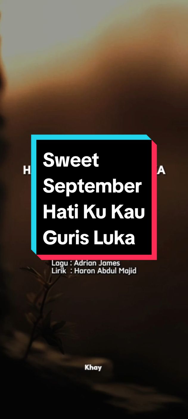 SWEET SEPTEMBER | HATI KU KAU GURIS LUKA 