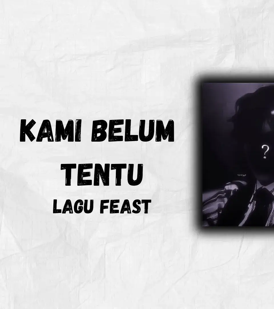 • kami belum tentu | feast #foryou #lyrics #liriklagu #fyp #feast #kamibelumtentu 