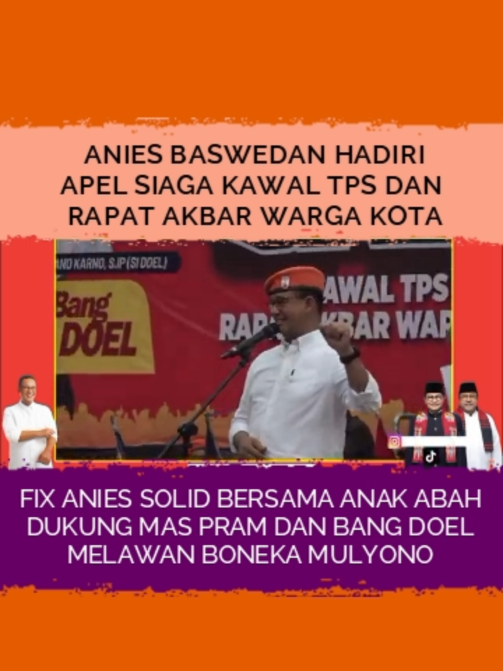 ANIES BASWEDAN HADIRI APEL KAWAL TPS BERSAMA MAS PRAM DAN BANG DOEL: Anak Abah Solid Melawan Calon Boneka Mulyono #JakartaMenyala #AniesDukungPramDoel