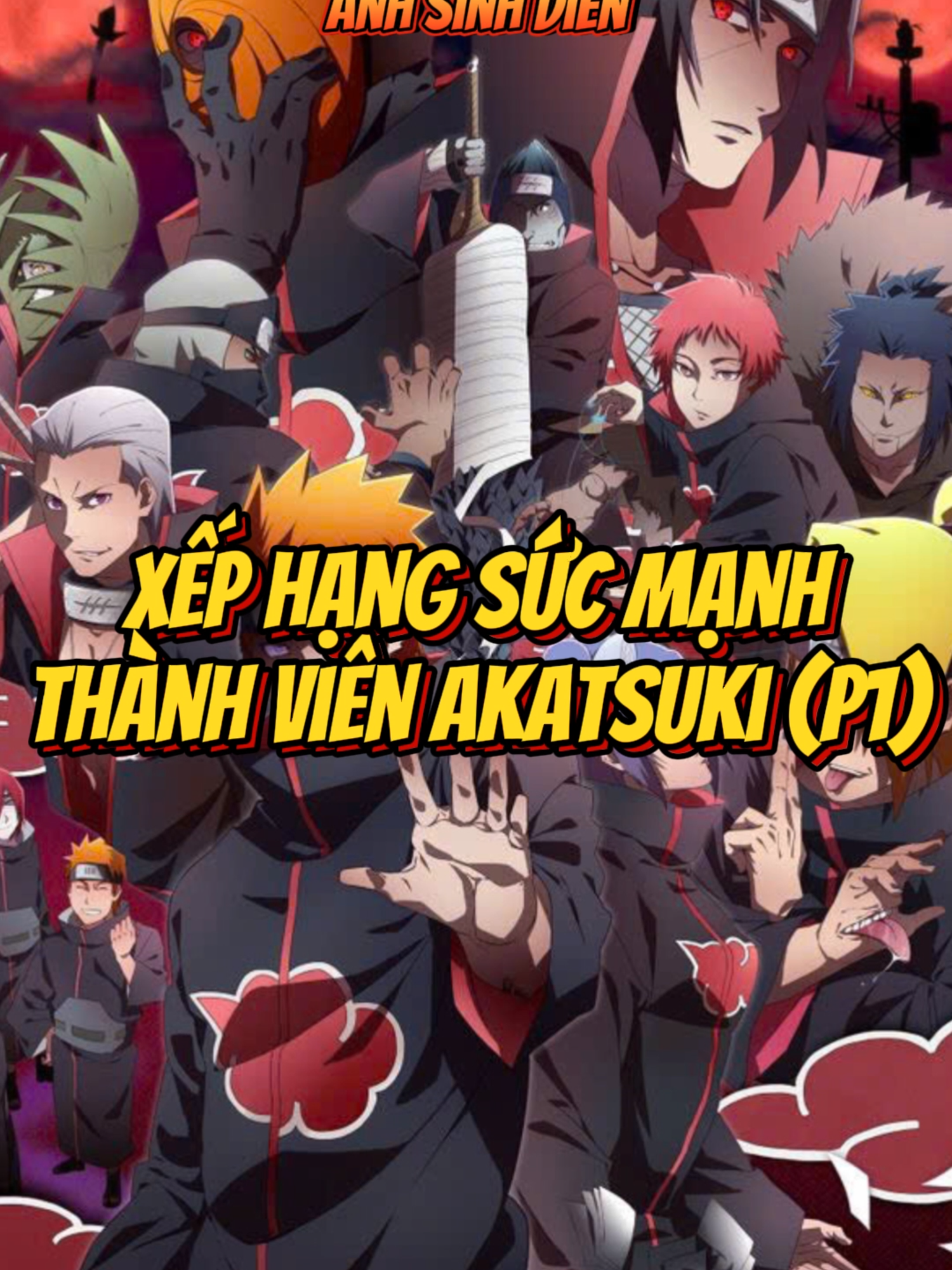 XẾP HẠNG SỨC MẠNH CÁC THÀNH VIÊN TỔ CHỨC AKATSUKI TRONG NARUTO (P1)#naruto #uchiha #anime #manga #xuhuong #anhsinhdien #trending #nhonle