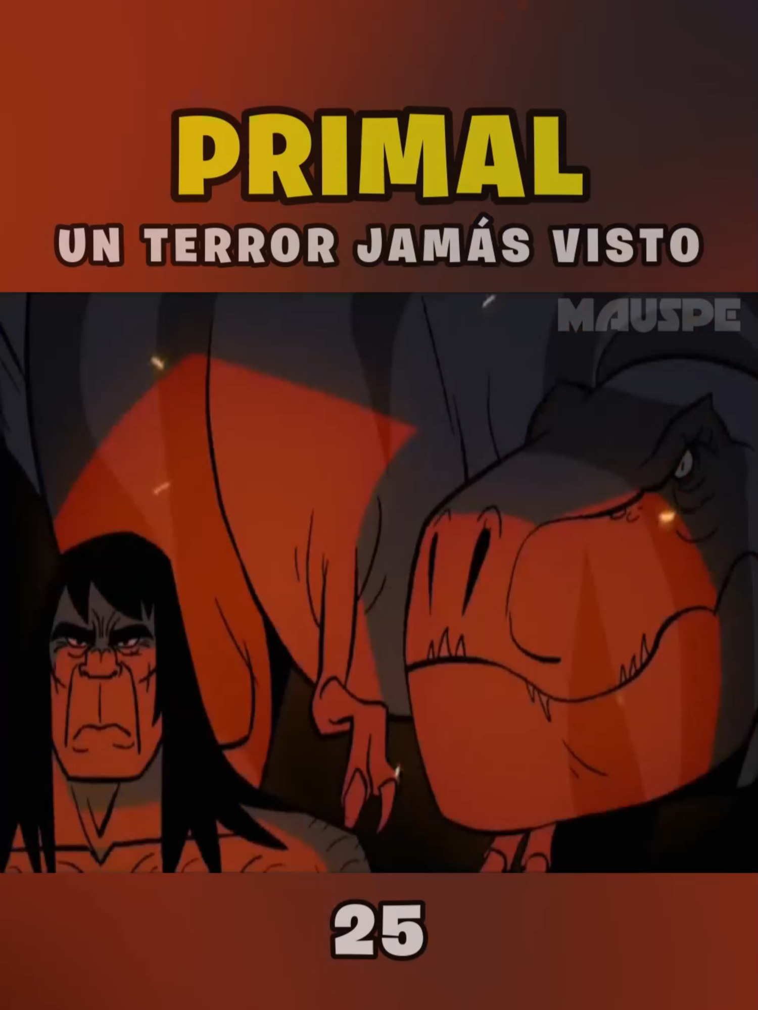 #PRIMAL  😦 UN TERROR JAMÁS VISTO 😠🔥  #resumen  @mauspe  #25