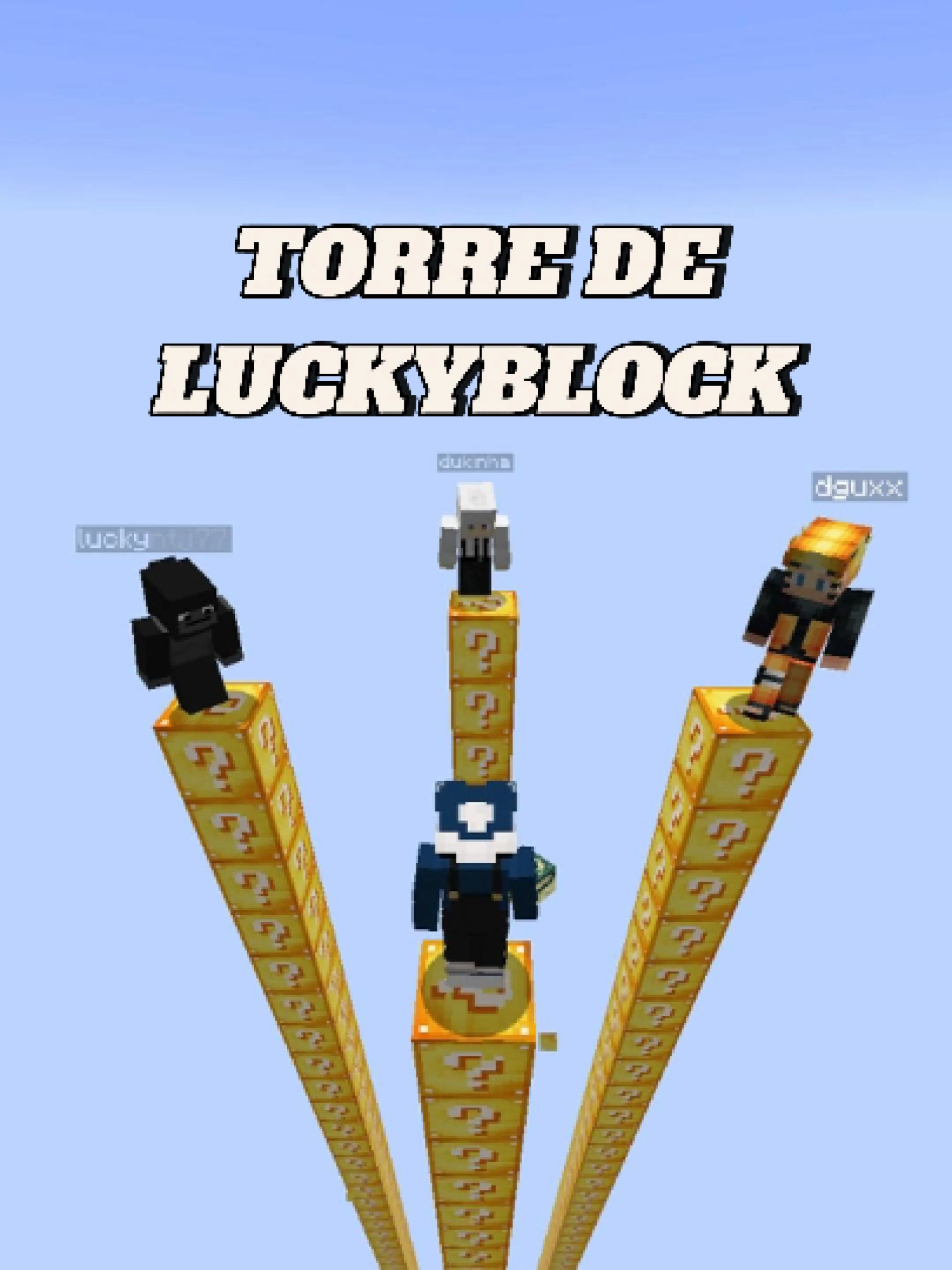 torre de LUCKYBLOCKS pt2 #Minecraft @luckyxntj @guxx01