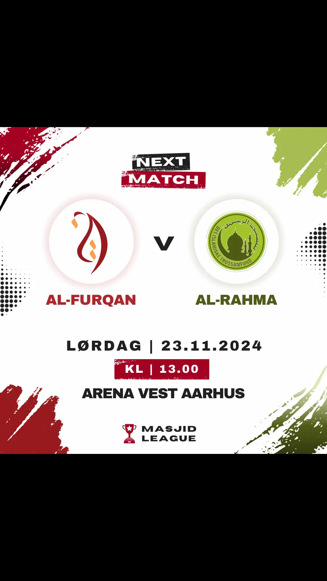 Lørdag d. 23. november kl. 13:00 mødes Al-Furqan Dawah Center og Masjid Al-Rahma fra Ålborg på Arena Vest Aarhus (ACFC Kunstgræsbanen) til en spændende kamp! 🔥 Kampen er ikke kun en udfordring på banen, men en mulighed for at styrke båndene i vores fællesskab og vise vores enhed. 🙌 Kom og vær vidne til, hvordan vi kombinerer sport med værdier som samarbejde, respekt og fællesskab. 💪 Vi håber in sha Allah det bliver en fantastisk dag med intens spil og positiv energi! 🌟 🗓️Lørdag d. 23/11/24 🕑Kl. 13:00 📍Arena Vest Aarhus, Dortesvej 47, 8220 Aarhus ⚖️ Kampens dommer: Mohammed Osman  Vi ser frem til at have jer med som vores støttende tilskuere. Sammen er vi stærkere! 🤝 #FodboldMedFællesskab #AlFurqanDawahCenter #MasjidAlRahma #ArenaVest #Aarhus #FodboldKamp #DawahInAction #IslamicUnity #KampenErVores #InshaaAllah