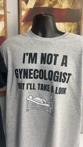 I’m not a gynecologist, but I’ll take a look at T-shirt available in the TikTok shop. #appareldesign #funshirt #funnyshirt #gynecologist 