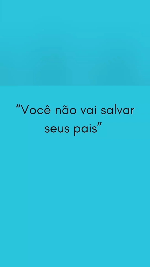 Vc não vai salvar seus pais...  #salvar #pais #filhos #motivacional #tiktok 